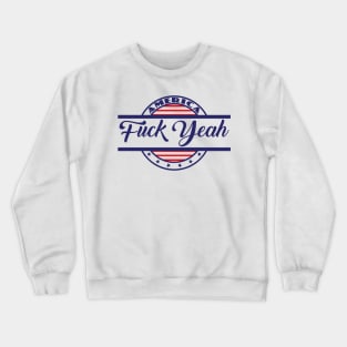 America! F*CK YEAH! Crewneck Sweatshirt